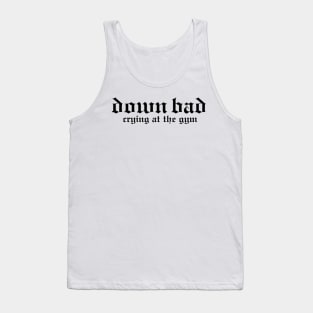 Down Bad Crying At The Gym Tank Top